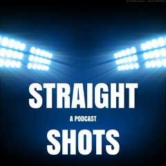 Straight Shots: A Podcast
