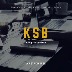 King Since Birth (KSB)