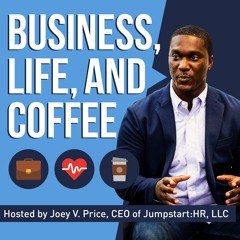 Business, Life, and Coffee