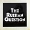 The Russian Question