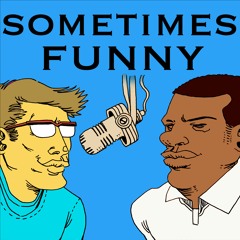 Stream The Sometimes Funny Podcast | Listen to podcast episodes online for  free on SoundCloud
