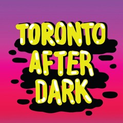 Toronto After Dark (TAD)