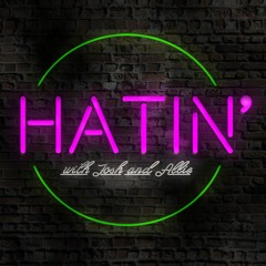 Hatin' with Josh and Allie