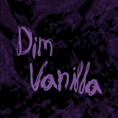 Dim Vanilla