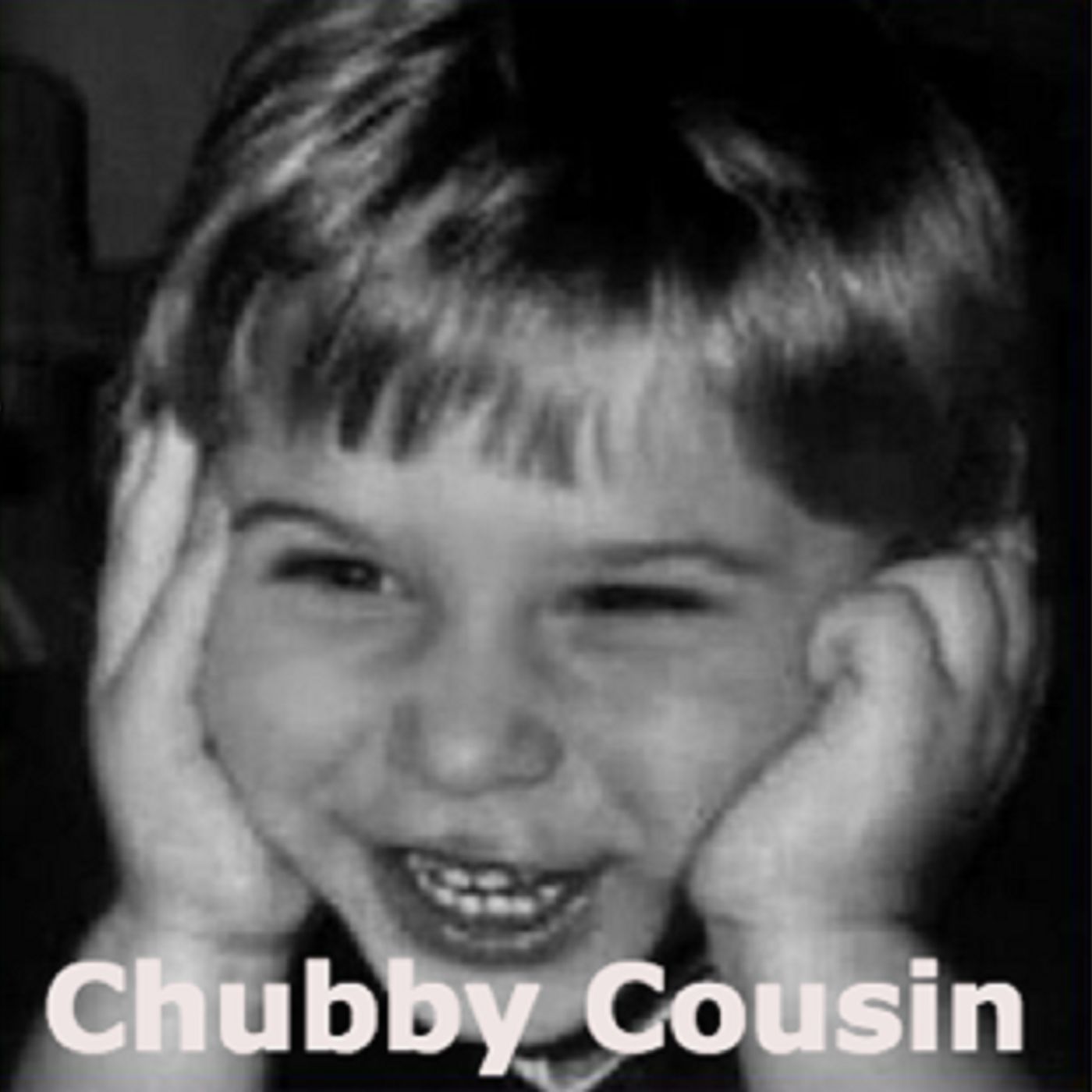 Chubby Cousin