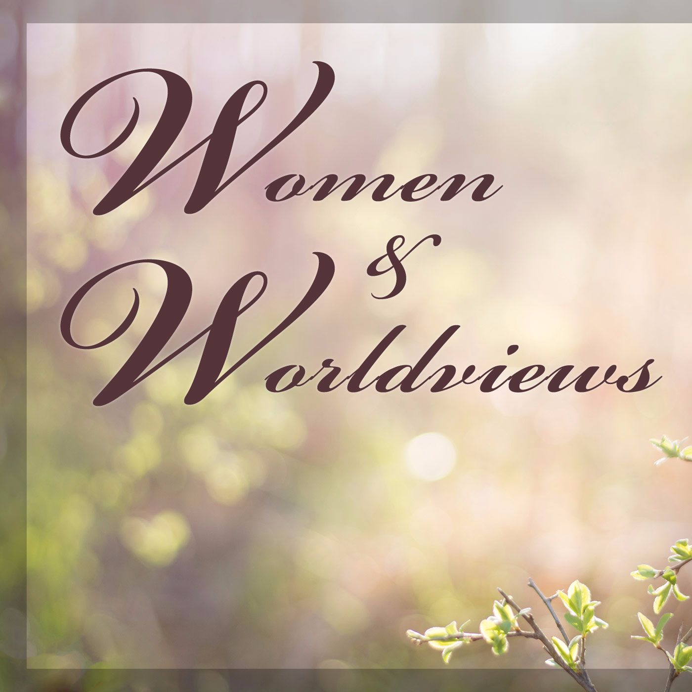 Women and Worldviews Podcast