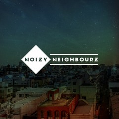 Noizy Neighbourz