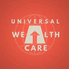 Universal Wealthcare Podcast