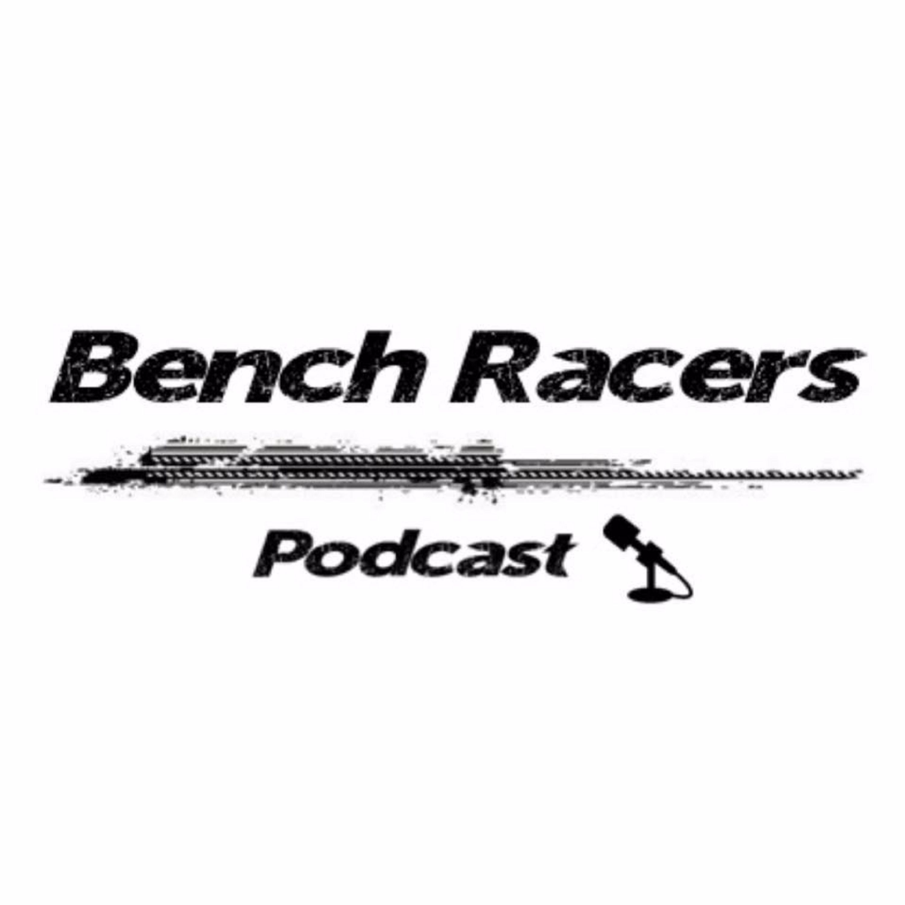 The Bench Racer's Racing Podcast