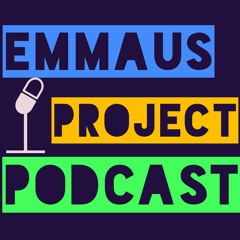Emmaus Project Podcast