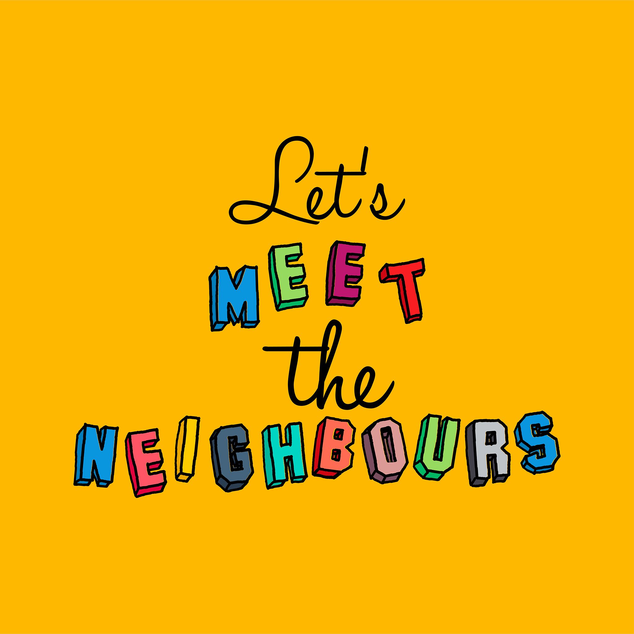 Let's meet the neighbours