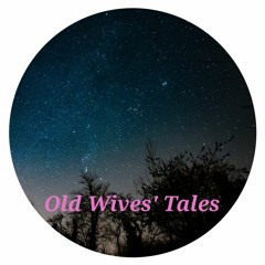 Old Wives' Tales