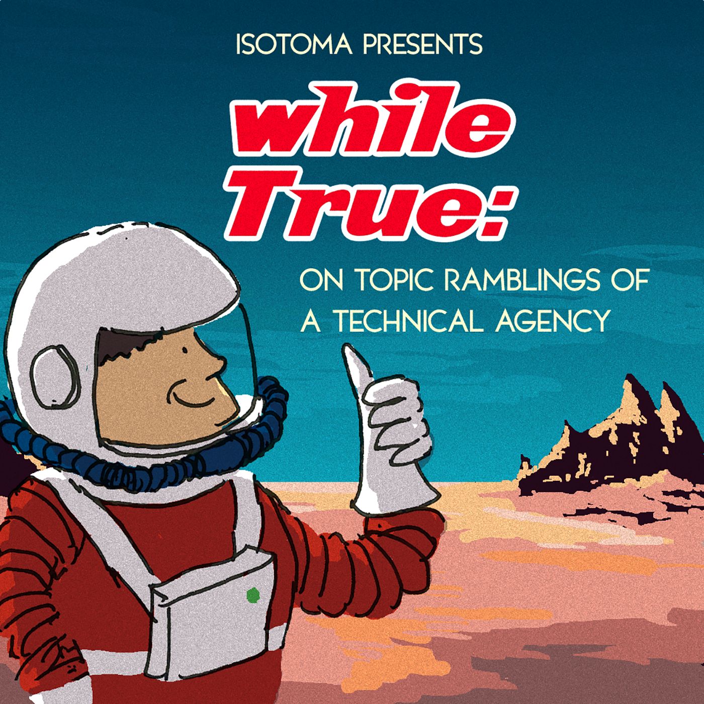 while True: