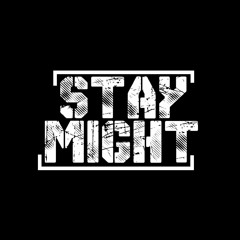 Stay Might