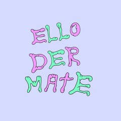 Ello der mate