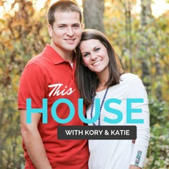 This House with Kory & Katie
