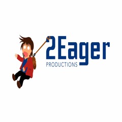 2Eager Productions