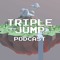 Triple Jump Podcast