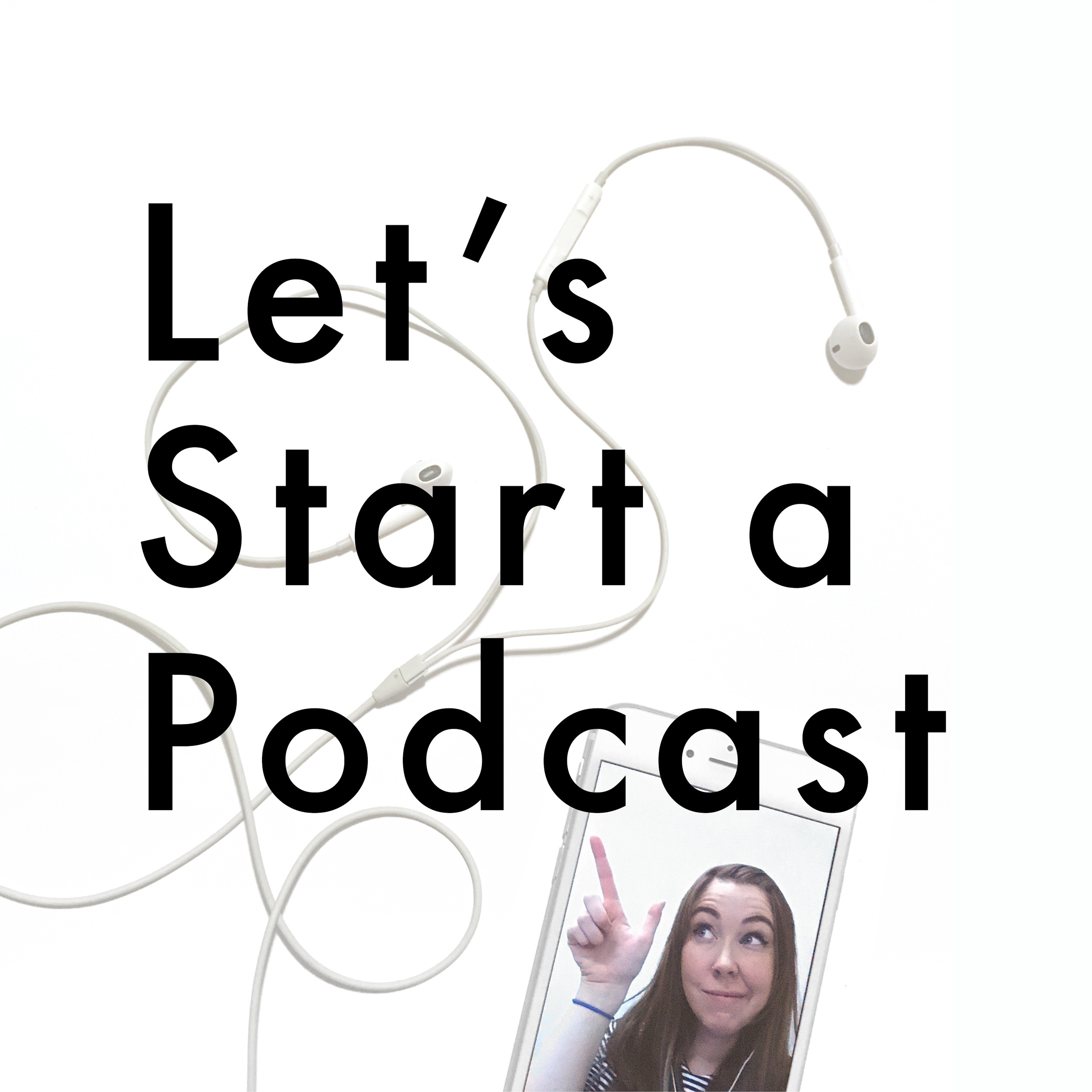 Let's Start a Podcast - A "How to" Guide for Starting the Quickest, Easiest, Cheapest Podcast Possible
