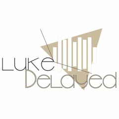 Luke Delayed