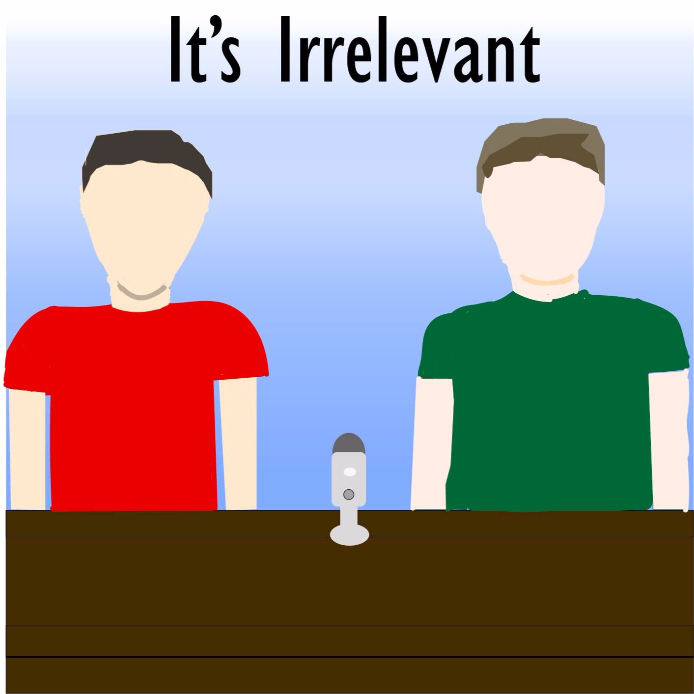 It's Irrelevant Podcast