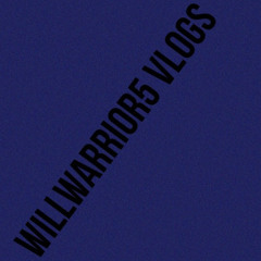 Willwarrior5 Vlogs