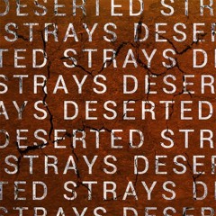 Deserted Strays