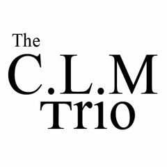 The CLM Trio