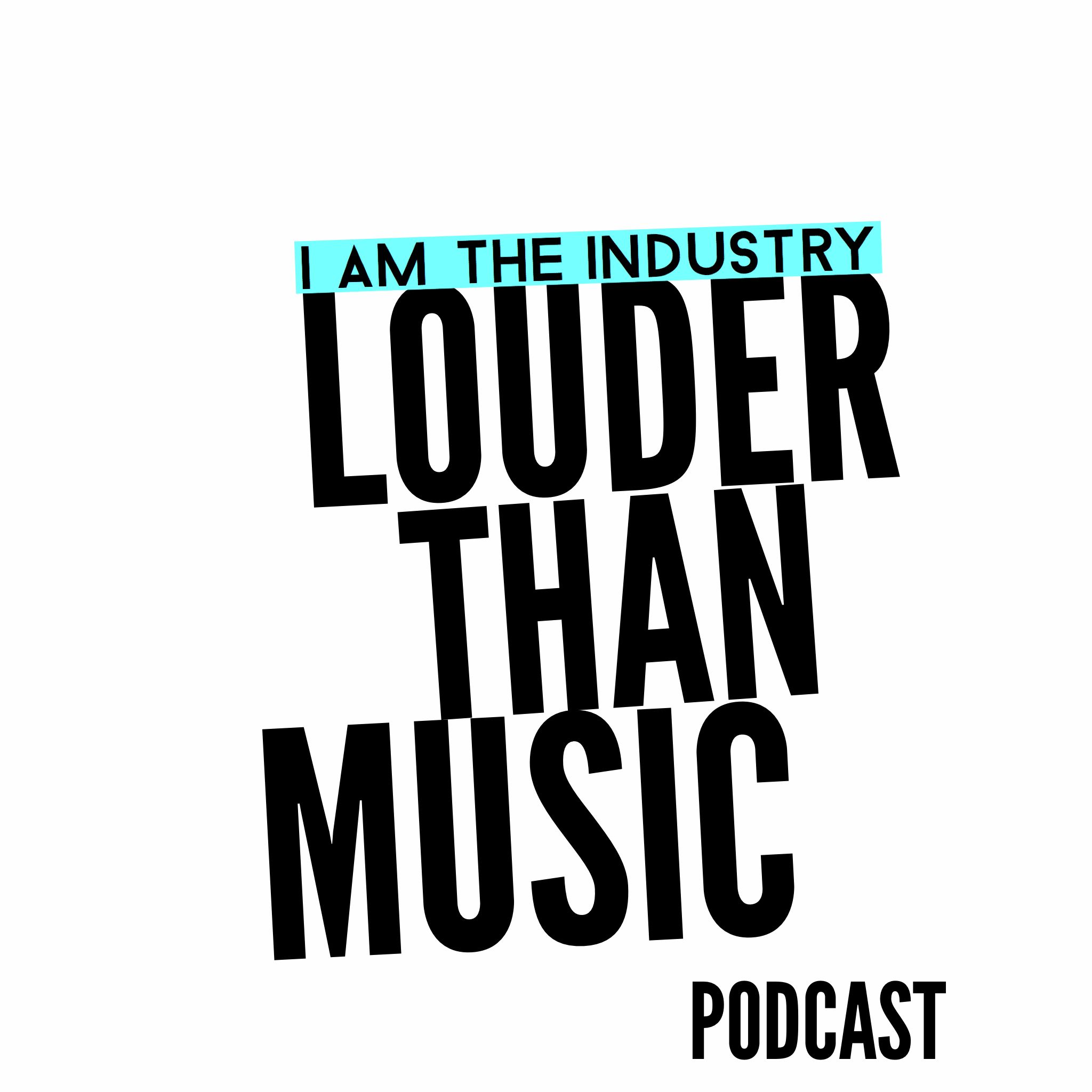 Louder Than Music Podcast
