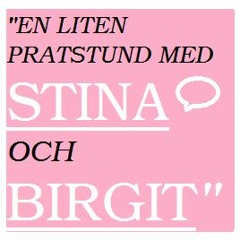 En liten pratstund med Stina och Birgit