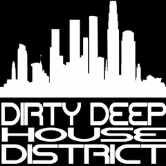 Dirty Deep House District