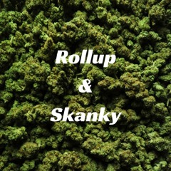 Rollup & Skanky