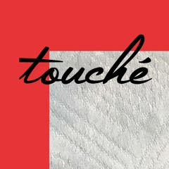 T O U C H É