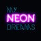 My Neon Dreams