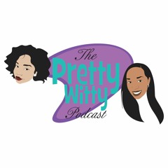 The Pretty Witty Podcast