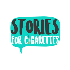 Stories for Cigarettes