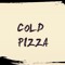 Cold Pizza Network