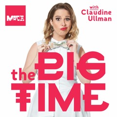 The Big Time with Claudine Ullman