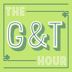 The G&T Hour