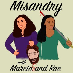 Misandry with Marcia and Rae