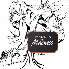 Made in Madness
