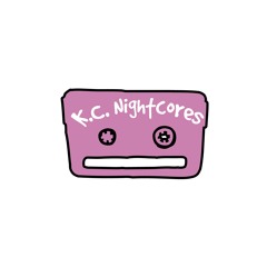 K.C. Nightcores