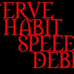 Never Habit Speed Debris