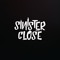 Sinister Close