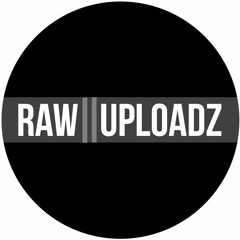 Raw Uploadz