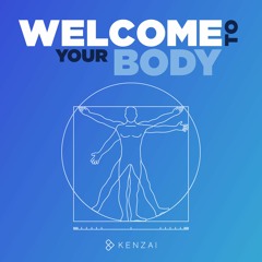 Welcome to Your Body - by Kenzai