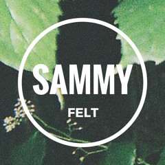 SAMMY FELT