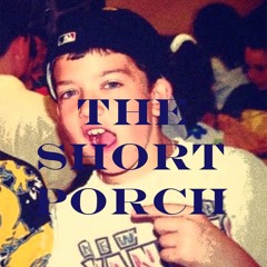The Short Porch Podcast