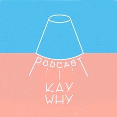 KAYWHY PODCAST
