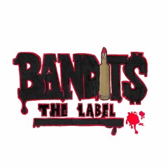 Bandits The Label